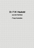 Dr. F.W. Haubold - Trupp Ausweise - aus dem Nachlass
